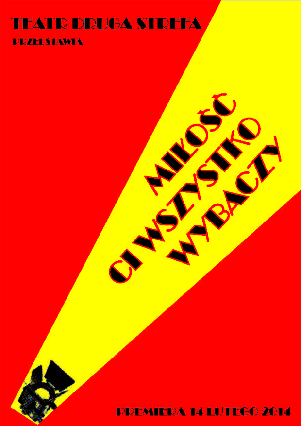 Plakat spektaklu Teatru 2 Strefa "Miłość Ci wszystko wybaczy"