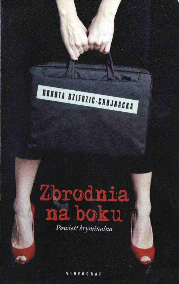 Zbrodnia na boku - Dorota Dziedzic-Chojnacka