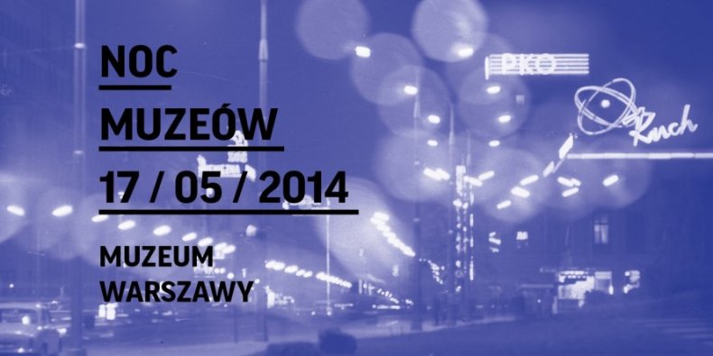 Noc Muzeów 2014 w Muzeum Warszawy