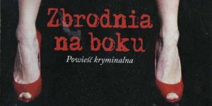 Zbrodnia na boku - Dorota Dziedzic-Chojnacka
