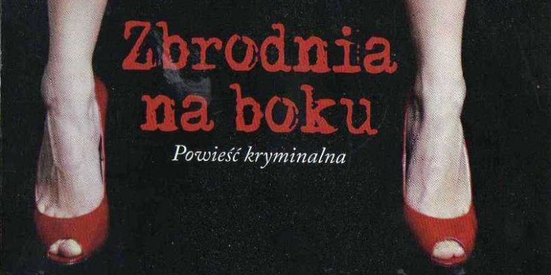 Zbrodnia na boku - Dorota Dziedzic-Chojnacka