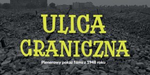 Ulica Graniczna - część plakatu