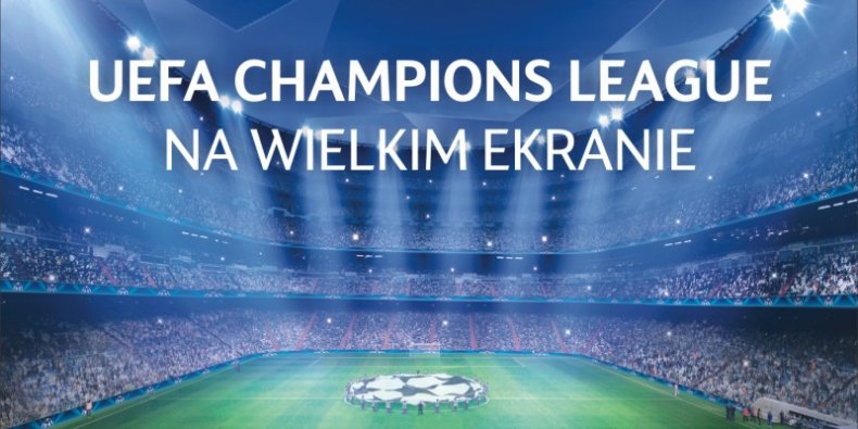 Liga Mistrzów UEFA na wielkim ekranie