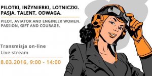 Plakat zapowiadający spotkanie w Instytucie Lotnictwa "Pilotki, lotniczki, inżynierki. Pasja, talent, odwaga."