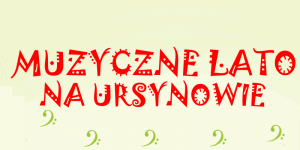 Muzyczne lato na Ursynowie