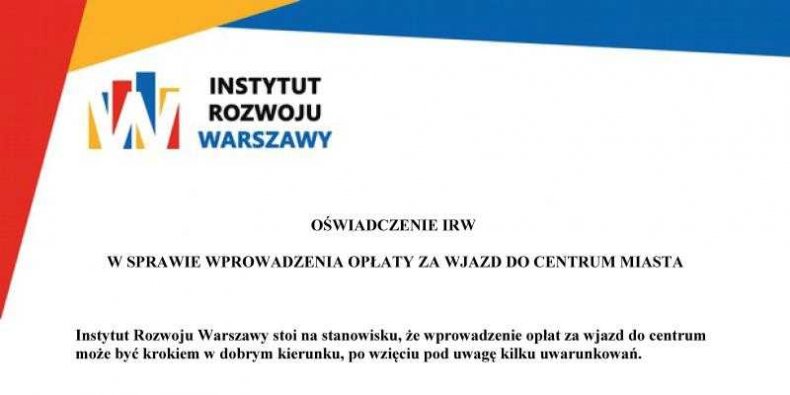 Stanowisko Instytutu Rozwoju Warszawy w sprawie wprowadzenia opłat za wjazd samochodem do centrum Warszawy