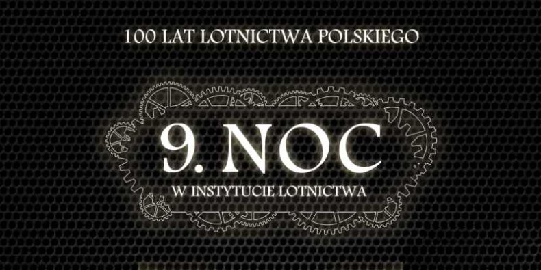 9. Noc w Instytucie Lotnictwa - z Plakati