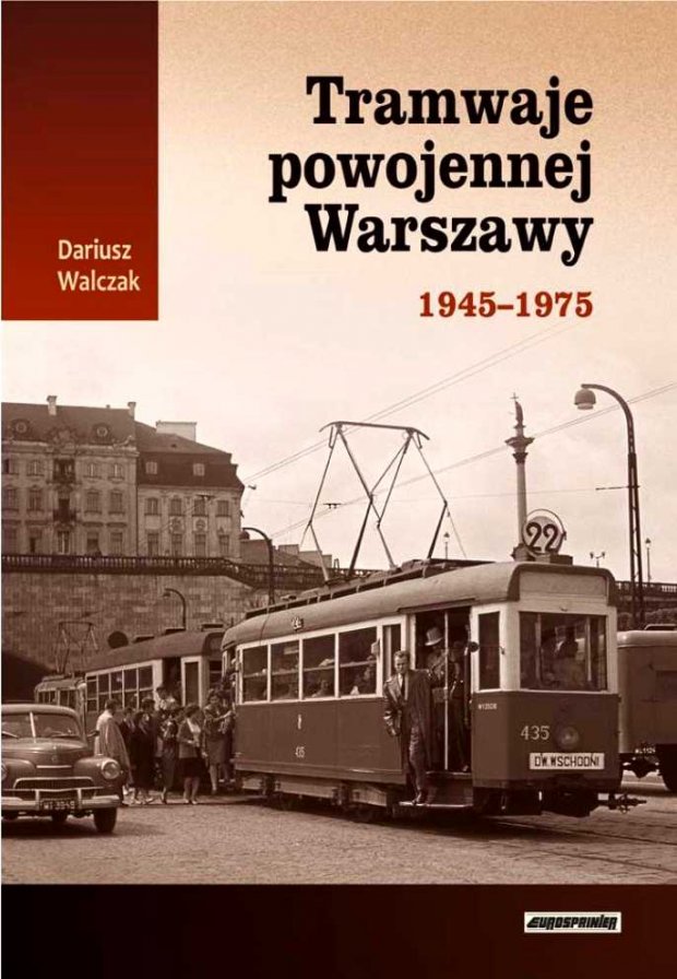 Tramwaje powojennej Warszawy 1945-1975 - okładka
