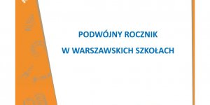 Podwójny rocznik w warszawskich szkołach - prezentacja Urzędu m.st. Warszawa