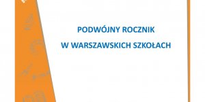 Podwójny rocznik w warszawskich szkołach - prezentacja Urzędu m.st. Warszawa