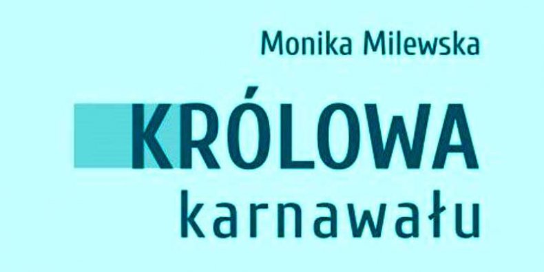Monika Milewska - Królowa Karnawału
