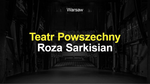 Teatr Powszechny, Roza Sarkisian Face to Faith