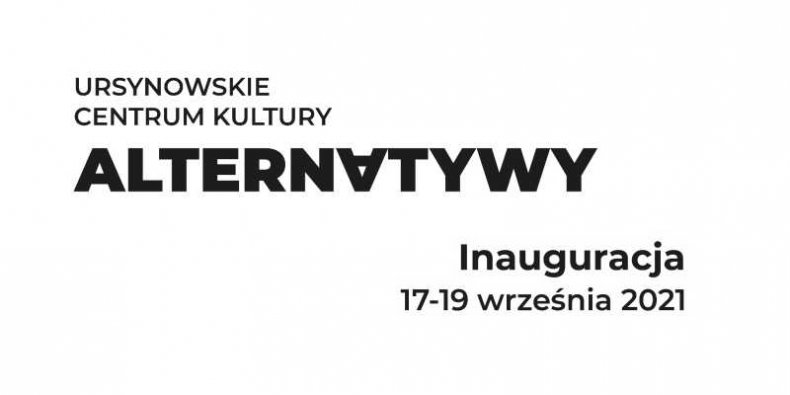 Napis na białym tle: Ursynowskie Centrum Kultury Alternatywy, inauguracja, 17-19 września 2021