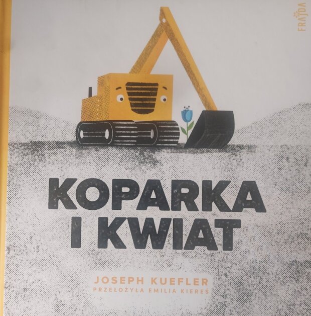 Koparka i kwiat okładka książki