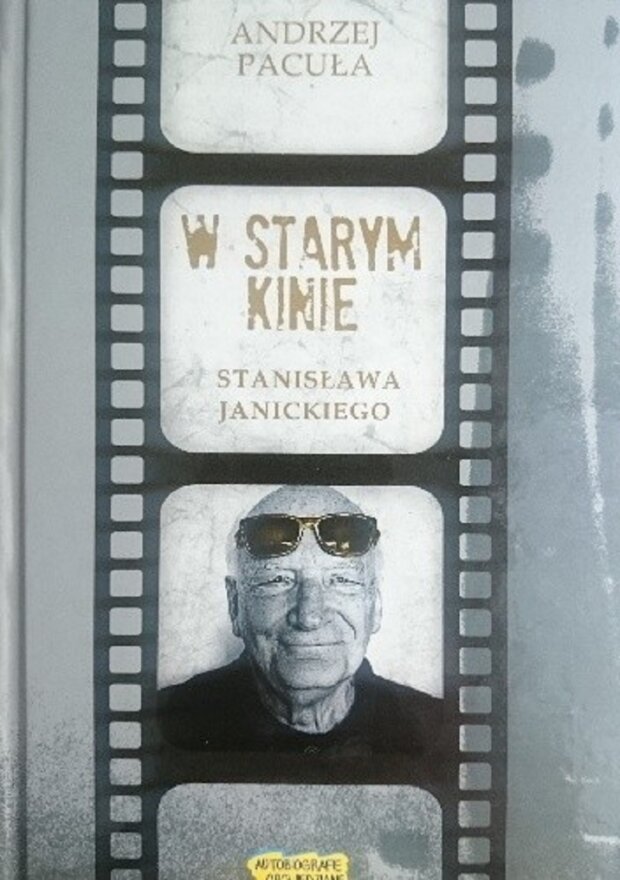 W starym kinie Stanisława Janickiego okładka książki