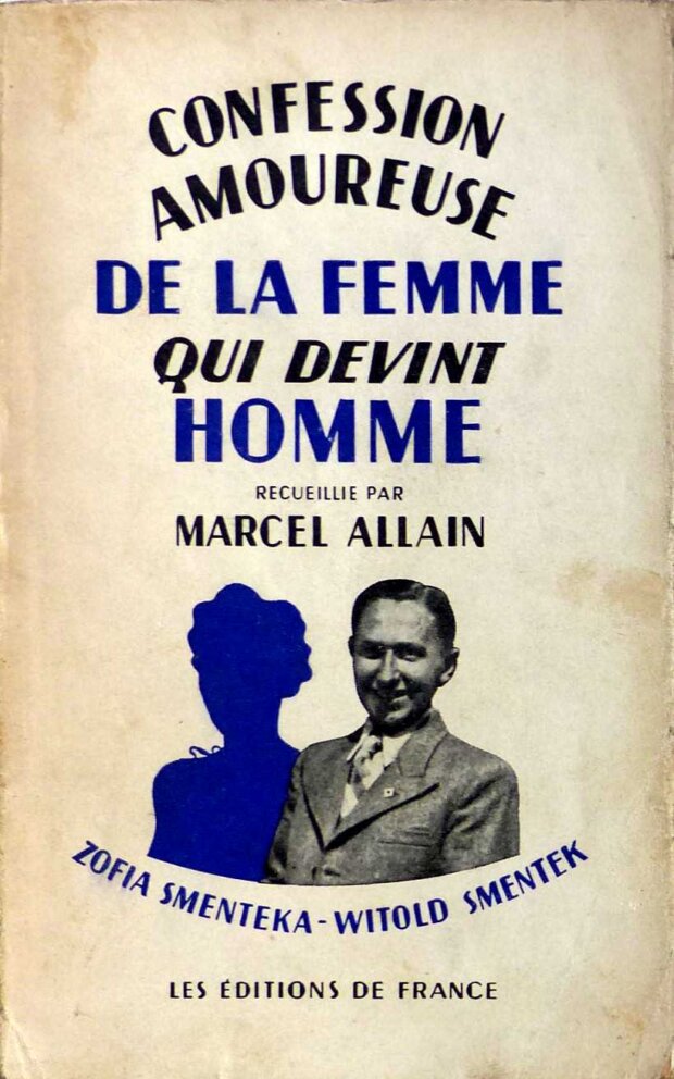 Okładka książki z historią Witolda Smentka wydana we Francji - ''Confession amoureuse de la femme qui devient homme recueillie par Marcel Allain'' (''Pełne miłości wyznanie kobiety, która staje się mężczyzną zebrana przez Marcela Allaina''). Źródło: le-rayon-populaire.com