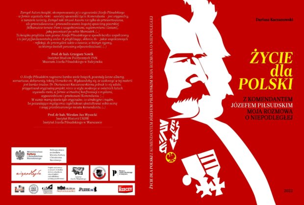 Okładka książki "Życie dla Polski. Z Komendantem Józefem Piłsudskim moja rozmowa o Niepodległej"