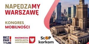 Kongres Mobilności 'Napędzamy Warszawę''