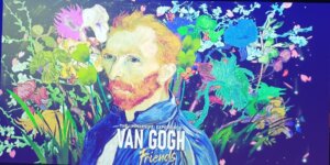 Van Gogh & Friends początek wystawy
