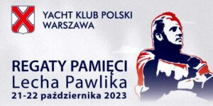 Regaty Pamięci Leszka Pawlik - plakat. Źr. YKP Warszawa