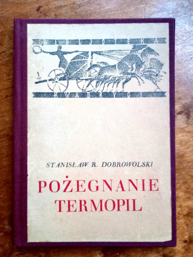 Książka ''Pożegnanie Termopil'' Stanisława R. Dobrowolskiego. Arch. autora