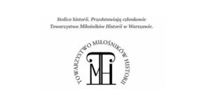 Stolica Historii - Przedstawiają członkowie Towarzystwa Miłośników Historii w Warszawie