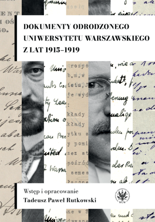 Tadeusz Paweł Rutkowski - Dokumenty odrodzonego Uniwersytetu Warszawskiego z lat 1915–1919. Fot. mat. prasowy