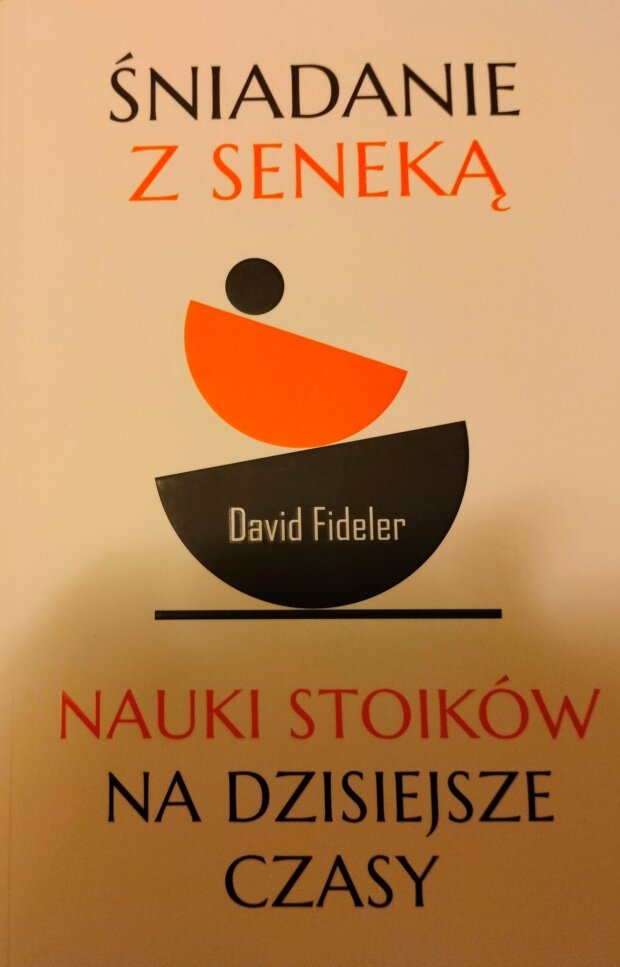 Śniadanie z Seneką - Okładka książki Davida Fiedlera. Fot. Andrzej Łucjan