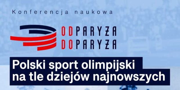 Część plakatu konferencji - Od Paryża do Paryża. Polski sport olimpijski na tle dziejów najnowszych. Fot. mat. prasowy
