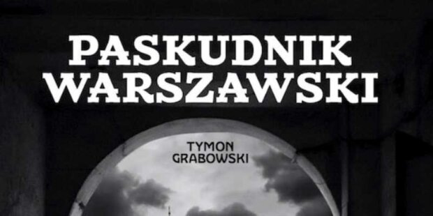 Paskudnik warszawski część okładki książki Tymona Grabowskiego. Fot. wydawca