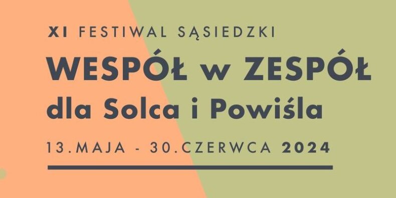 XI Festiwal Wespół w zespół dla Solca i Powiśla. Fot. mat prasowy.