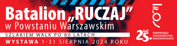 Banner wystawy Batalion Ruczaj w Powstaniu Warszawskim. Fot. mat. prasowy