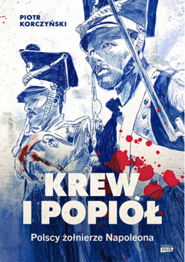 Krew i popiół. Polscy żołnierze Napoleona okładka książki