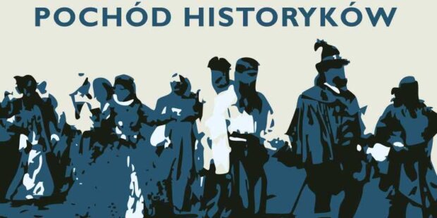 Pochód Historyków - część plakatu` wydarzenia. Fot. TMH