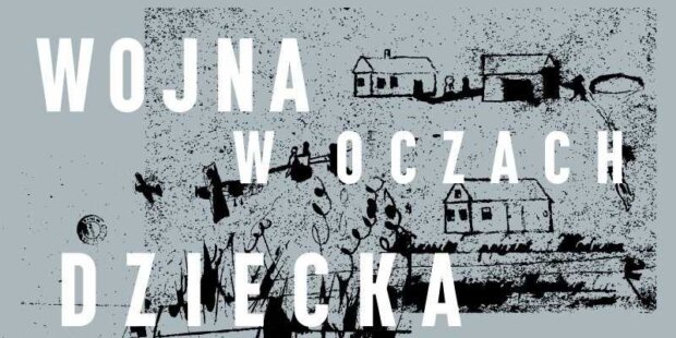 Wojna w Oczach dziecka - wystawa. Fot. AAN