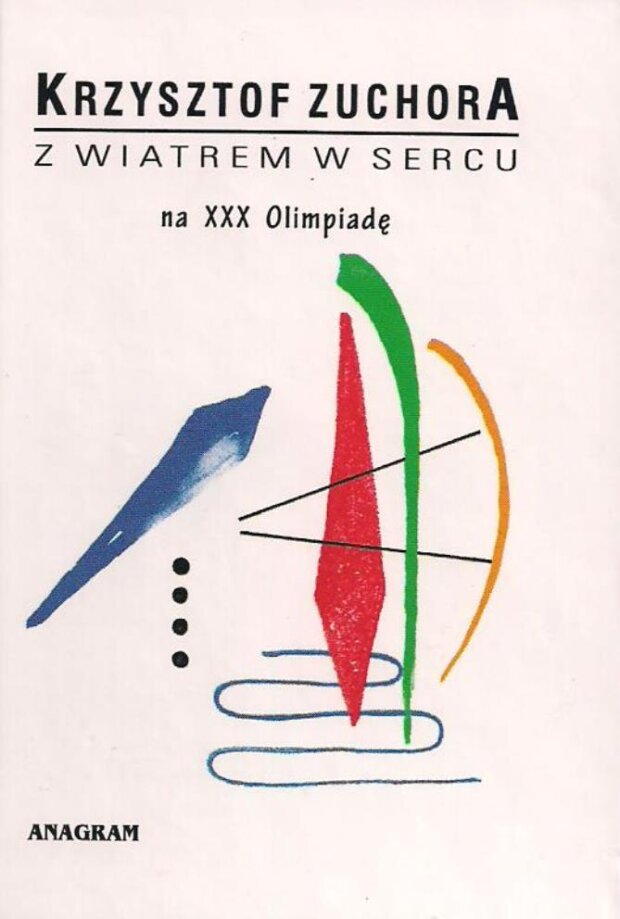 Okładka ''Z wiatrem w sercu - na XXX Olimpiadę'' Krzysztofa Zuchory. Źr. fotografii okiemjadwigi.pl Fot. OkiemJadwigi.pl