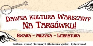 Dawna Kultura Warszawy na Targówku